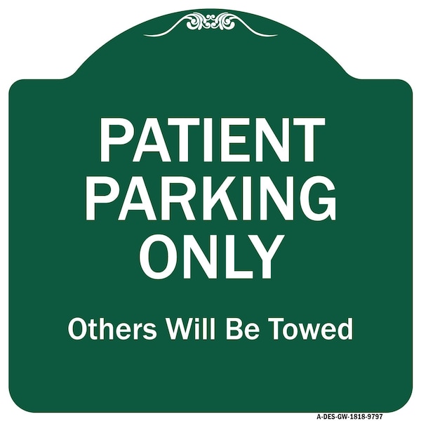 Signmission Patient Parking Others Will Towed Heavy-Gauge Aluminum Architectural Sign, 18" x 18", GW-1818-9797 A-DES-GW-1818-9797 - main